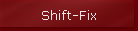 Shift-Fix
